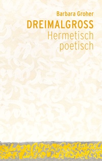 Abbildung von: Dreimalgross - Verlag am Goetheanum