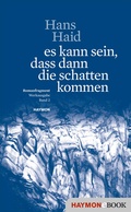 Cover: es kann sein, dass dann die schatten kommen - Haymon Verlag