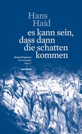 Cover: es kann sein, dass dann die schatten kommen - Haymon Verlag