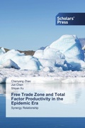 Cover: Free Trade Zone and Total Factor Productivity in the Epidemic Era - Scholars' Press