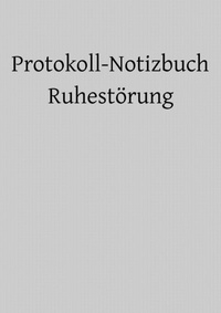 Abbildung von: Ruhestörung Protokoll Buch - epubli