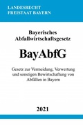 Bild: Bayerisches Abfallwirtschaftsgesetz (BayAbfG) - epubli