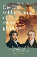 Cover: Die Entschl&uuml;sselung der Hieroglyphen - Nagel & Kimche