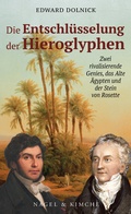 Cover: Die Entschl&uuml;sselung der Hieroglyphen - NAGEL & KIMCHE