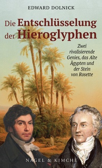 Abbildung von: Die Entschlüsselung der Hieroglyphen - NAGEL & KIMCHE