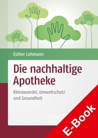 Abbildung von: Die nachhaltige Apotheke - Deutscher Apotheker Verlag
