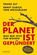 Cover: Der Planet ist gepl&uuml;ndert. Was wir jetzt tun m&uuml;ssen. - Hirzel