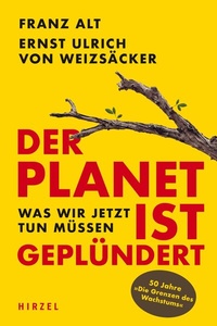 Abbildung von: Der Planet ist geplündert. Was wir jetzt tun müssen. - Hirzel