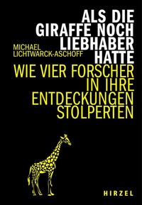 Abbildung von: Als die Giraffe noch Liebhaber hatte - Hirzel