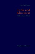Cover: Lyrik und Klassizit&auml;t. Schillers >Andere< &Auml;sthetik - K&ouml;nigshausen & Neumann