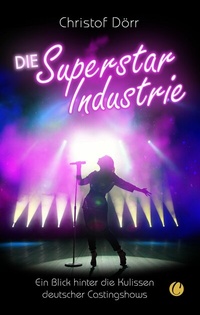 Enlarge image Cover: Die Superstar Industrie - Charles Verlag