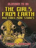 Cover: The Girls From Earth and Three More Stories - OTB eBook publishing