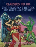 Cover: The Reluctant Heroes and Three More Stories - OTB eBook publishing