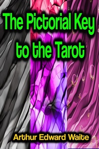 Abbildung von: The Pictorial Key to the Tarot - Phoemixx Classics Ebooks