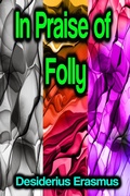 Cover: In Praise of Folly - Phoemixx Classics Ebooks