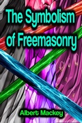 Cover: The Symbolism of Freemasonry - Phoemixx Classics Ebooks