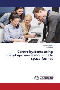 Enlarge image Cover: Controlsystems using fuzzylogic modeling in state space format - LAP Lambert Academic Publishing