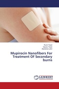 Cover: Mupirocin Nanofibers For Treatment Of Secondary burns - LAP Lambert Academic Publishing