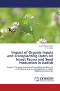 Cover: Impact of Organic Inputs and Transplanting Dates on Insect Fauna and Seed Production in Radish - LAP Lambert Academic Publishing