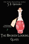 Cover: The Broken Looking Glass - S. K. Gregory