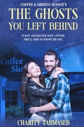 Cover: The Ghosts You Left Behind: Coffee and Ghosts 4 - Collins Mark Books