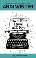 Cover: How to Write a Novel in 30 Days (Mojo Writers Guides) - Mojo Writers Guides