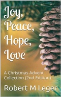 Cover: Joy, Peace, Hope, Love (A Christmas Advent Collection) - A Christmas Advent Collection