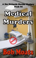 Cover: Medical Murders (Jim Richards Murder Mysteries, #44) - Jim Richards Murder Mysteries