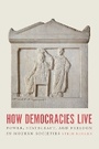 Cover: How Democracies Live - University of Chicago Press