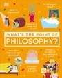 Cover: What's the Point of Philosophy? - DK Children