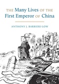 Cover: The Many Lives of the First Emperor of China - University of Washington Press