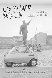 Enlarge image Cover: Cold War Berlin - Bloomsbury Publishing PLC