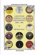 Cover: A Scottish Vernacular Discography 1888-1960: 46 - City of London Phonograph & Gramophone Society