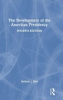 Cover: The Development of the American Presidency - Routledge