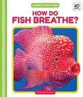 Cover: How Do Fish Breathe? - Cody Koala