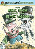 Cover: Magic Show from the Black Lagoon - Chapter Books