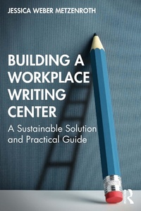 Abbildung von: Building a Workplace Writing Center - Routledge