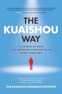 Abbildung von: The Kuaishou Way: Thirty Stories of How Lives Are Being Changed in the Short-Video Era - McGraw-Hill Education