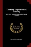 Cover: The Early English Cotton Industry - Andesite Press