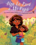 Cover: Algo Le Paso a Mi Papa - American Psychological Association