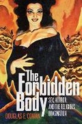 Cover: The Forbidden Body - New York University Press