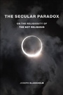 Cover: The Secular Paradox - New York University Press