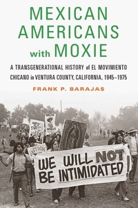 Bild vergrößern Bild: Mexican Americans with Moxie - University of Nebraska Press