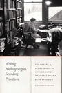 Bild: Writing Anthropologists, Sounding Primitives - University of Nebraska Press