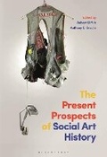 Cover: The Present Prospects of Social Art History - Bloomsbury Visual Arts