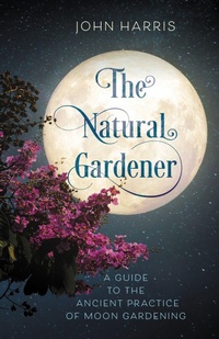 Abbildung von: The Natural Gardener - Bloomsbury eBooks US