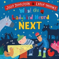 Enlarge image Cover: What the Ladybird Heard Next - Macmillan Children's Books