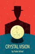Cover: Crystal Vision Through Crystal Gazing - Arabi Manor