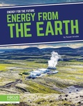Cover: Energy from the Earth - Focus Readers