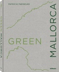 Cover: Green Mallorca - teNeues Verlag ein Imprint des Gestalten Verlags